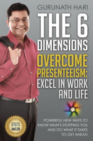 Title: The 6 Dimensions of Wellbeing, Overcome Presenteeism: Excel in Work and Life, Author: Gurunath Hari