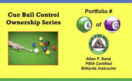 Title: Cue Ball Control Ownership Series, Portfolio #6 of 12, Author: Allan P. Sand