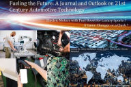 Title: Fueling the Future A Journal and Outlook on 21st Century Automotive Technology, Author: Armin Snyder