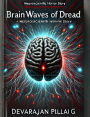 Brainwaves of Dread: A Neuroscientific Horror Story