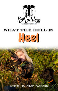 Title: What the Hell is Heel, Author: Cindy Sanford