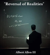 Title: Reversal of Realities:, Author: Albert Allen