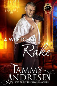 Title: A Wretched Rake (Lords of Temptation, #14), Author: Tammy Andresen