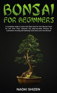 Title: Bonsai for Beginners, Author: Naoki Shizen
