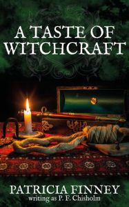 Title: A Taste of Witchcraft (Sir Robert Carey Mysteries, #10), Author: Patricia Finney