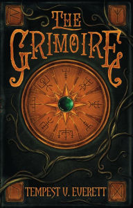 Title: The Grimoire (The Dyvin Chronicles, #1), Author: Tempest V. Everett