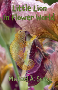 Title: Little Lion In Flower World, Author: Michael A. Susko