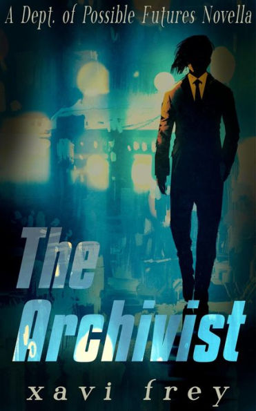 The Archivist (The Dept of Possible Futures, #1)