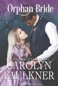 Title: Orphan Bride, Author: Carolyn Faulkner