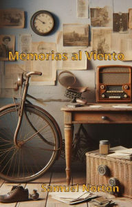 Title: Memorias al Viento (EPITAFIO, FUNERAL, TUMBAS, MUERTE, FALLECIMIENTO, MEMORIAS., #1), Author: SAMUEL NORTON