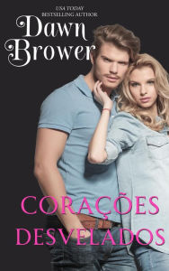 Title: Corações Desvelados (Intenções do Coração, #2), Author: Dawn Brower