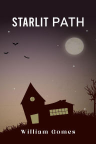 Title: Starlit Path, Author: William Gomes