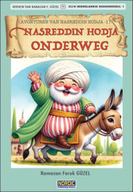 Title: Nasreddin Hodja onderweg. (Avonturen van Nasreddin Hodja -1), Author: Roh Nordic AB
