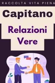 Title: Relazioni Vere (Raccolta Vita Piena, #5), Author: Capitano Edizioni