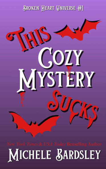 This Cozy Mystery Sucks (Broken Heart Universe, #1)