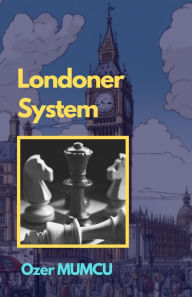 Title: Londoner System (Chess Opening Series), Author: Özer Mumcu