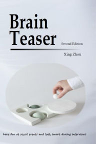 Title: Brain Teaser (2nd Edition), Author: Xing Zhou
