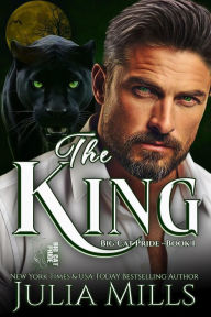 Title: The King (Big Cat Pride, #1), Author: Julia Mills