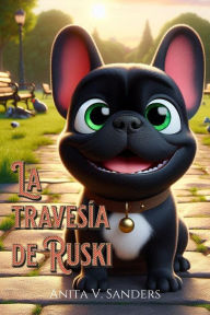 Title: La Travesía de Ruski (Cuentos Infantiles), Author: Anita V Sanders