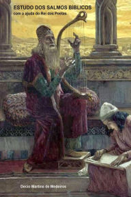 Title: Estudo dos Salmos Bíblicos, Author: Decio Martins de Medeiros