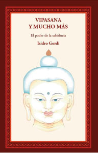 Title: Vipasana y mucho más, Author: Isidro Gordi