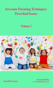 Title: Awesome Parenting Techniques: Proverbial Stories, Author: Zemelak Goraga