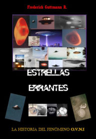 Title: Estrellas Errantes, La Historia del Fenómeno O.V.N.I., Author: Frederick Guttmann