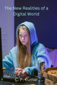 Title: The New Realities of a Digital World, Author: C. P. Kumar