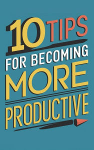 Title: 10 Tips for becoming more productive, Author: Marco Damm