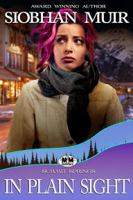 Title: In Plain Sight (Summit Springs Sapphic Romance, #15), Author: Siobhan Muir
