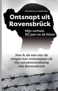 Title: Ontsnapt uit Ravensbrück, Author: LES ILES PUBLISHERS
