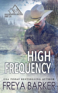 Title: High Frequency (High Mountain Trackers HMT 2G, #1), Author: Freya Barker