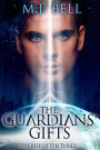The Guardians' Gifts (The Rise of the Three, #2)