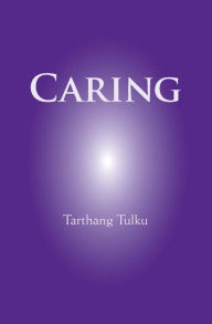 Title: Caring (Understanding Self & Mind), Author: Tarthang Tulku