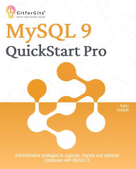 Title: MySQL 9 QuickStart Pro, Author: Kylan Fentark