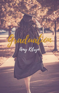 Title: Graduation, Author: Amy Kitryn