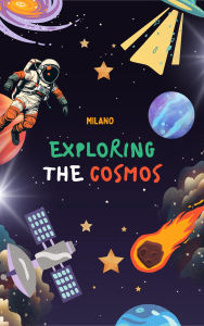 Title: Exploring the Cosmos, Author: Milano