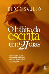 Title: O Hábito da Escrita em 21 Dias, Author: Eldes Saullo