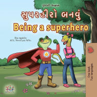 Title: ???????? ????? Being a Superhero (Gujarati English Bilingual Collection), Author: Liz Shmuilov