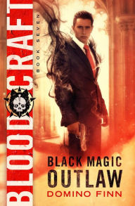 Title: Blood Craft (Black Magic Outlaw, #7), Author: Domino Finn