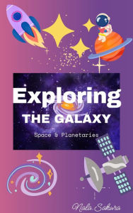 Title: Exploring The Galaxy, Author: nala sakura