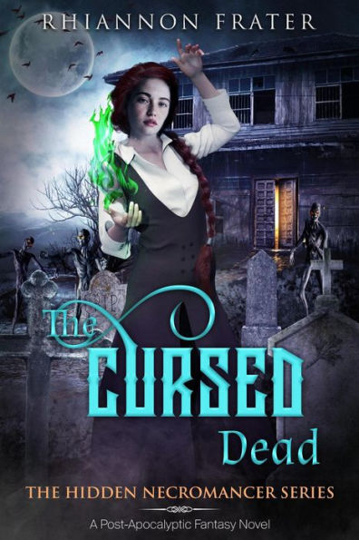 The Cursed Dead (The Hidden Necromancer, #3)