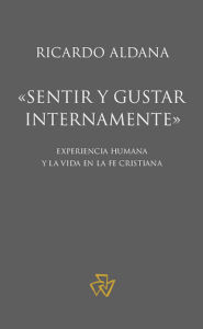 Title: «Sentir y gustar internamente», Author: Ricardo Aldana