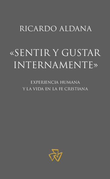 «Sentir y gustar internamente»