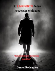 Title: El laberinto de los recuerdos olvidados (literatura juvenil), Author: Daniel Rodríguez