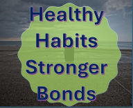 Title: Healthy Habits, Stronger Bonds, Author: Uila Tusa