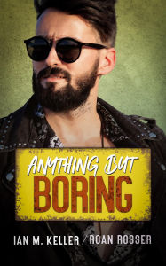 Title: Anything but Boring, Author: Roan Rosser