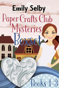 Title: Paper Crafts Club Mystery Box Set Book 1-3, Author: Emily Selby