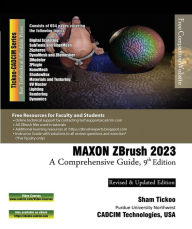Title: MAXON ZBrush 2023: A Comprehensive Guide, 9th Edition, Author: Sham Tickoo