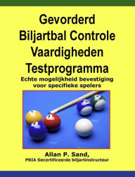 Title: Gevorderd Biljartbal Controle Vaardigheden Testprogramma - Echte mogelijkheid bevestiging voor specifieke spelers, Author: Allan P. Sand